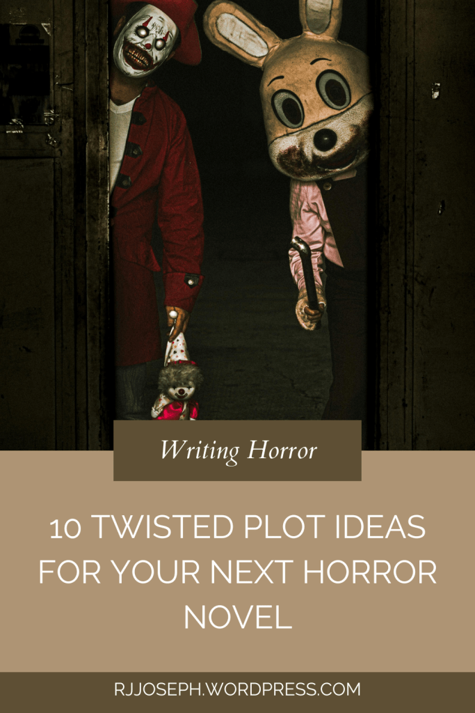 10 Twisted Plot Ideas for Your Next Horror Novel