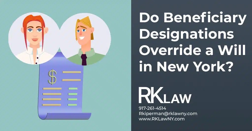 Do Beneficiary Designations Override a Will in New York? Regina