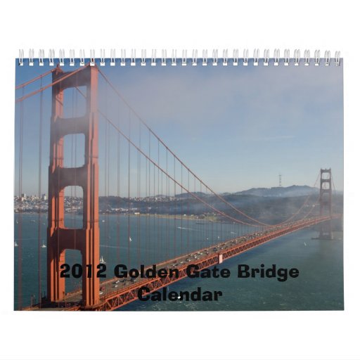 2012 GOLDEN GATE BRIDGE CALENDAR Zazzle