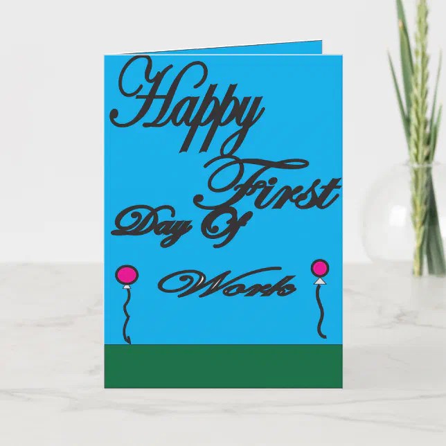 First Day of Work Card Zazzle
