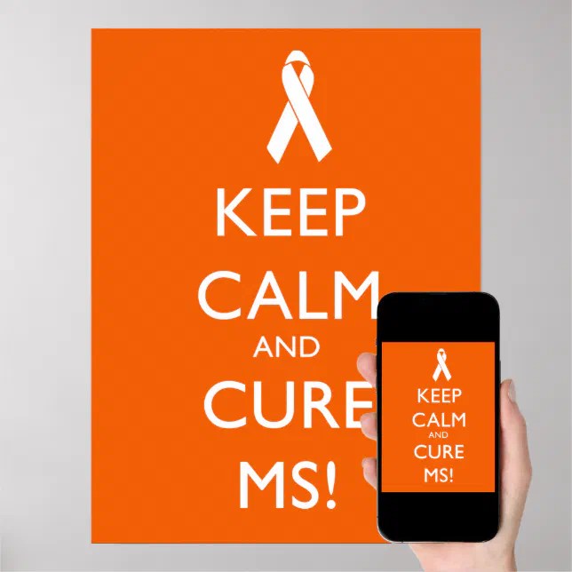 Keep calm and Cure MS Multiple Sclerosis Poster Zazzle
