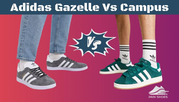 Adidas Gazelle Vs Campus [Which is the Better Casual Shoe?]