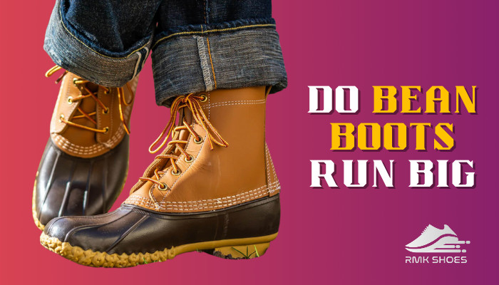 Do Bean Boots Run Big? [Comprehensive LL Bean Sizing Guide]