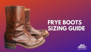 Frye Boot Sizing: The Ultimate Fitting Guide [+Size Chart]