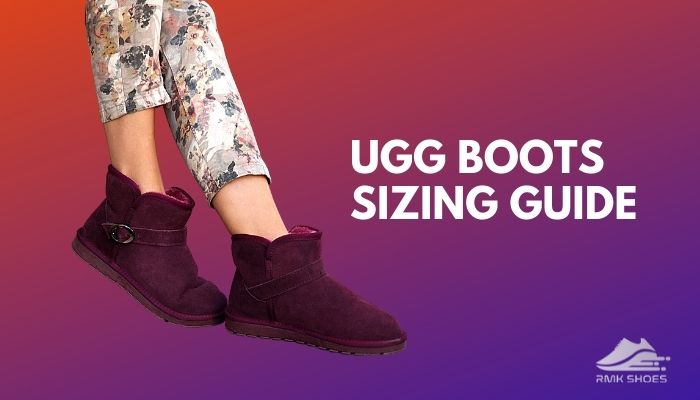 Ugg Boots Sizing Guide: The Easiest Way To Get Ideal Fit [2023]