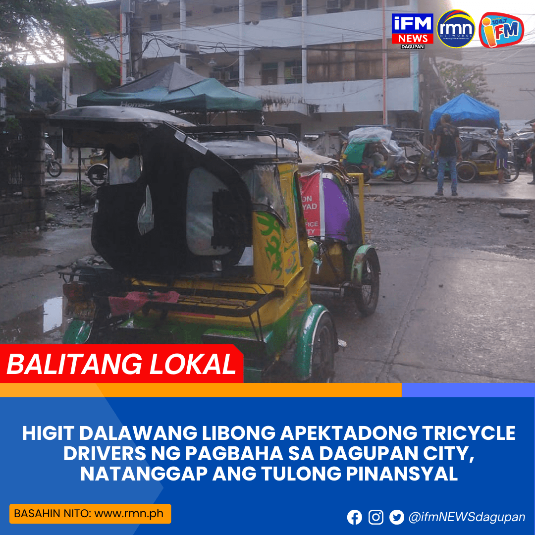 HIGIT DALAWANG LIBONG APEKTADONG TRICYCLE DRIVERS NG PAGBAHA SA DAGUPAN