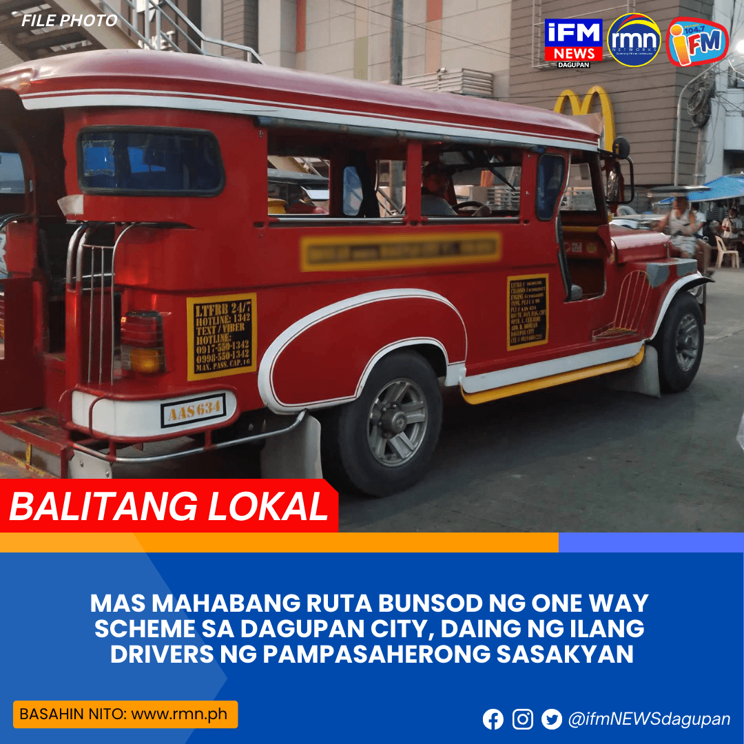 MAS MAHABANG RUTA BUNSOD NG ONE WAY SCHEME SA DAGUPAN CITY, DAING NG