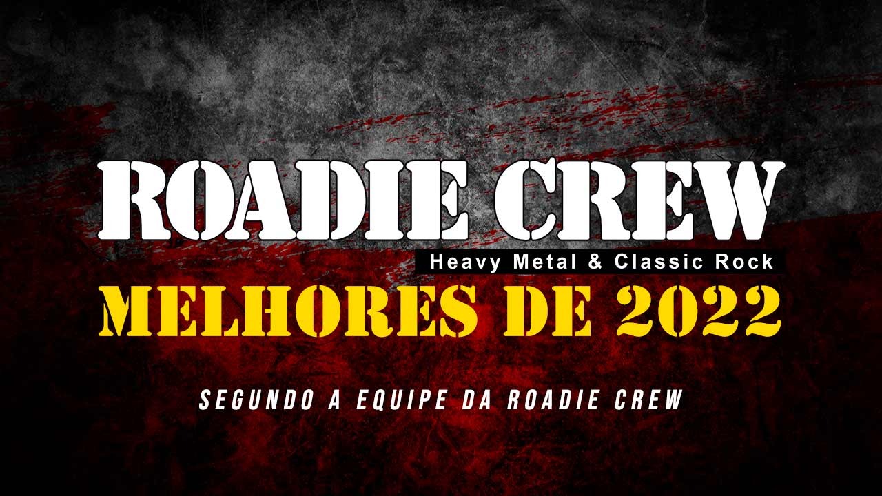 Roadie Crew equipe elege os melhores de 2022; veja o vídeo Roadie Crew