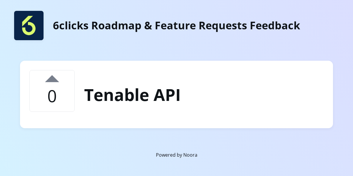 Tenable API | Feature Requests | 6clicks Roadmap & Feature Requests