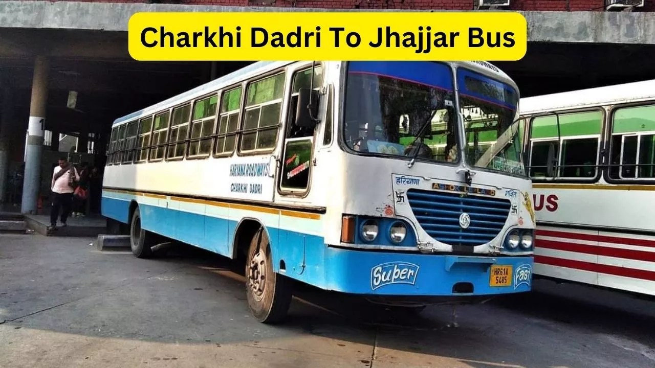 Charkhi Dadri To Jhajjar Bus Time Table 2024