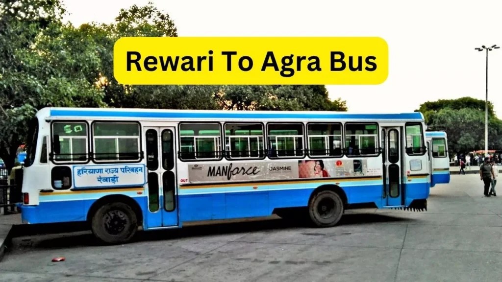 Rewari To Agra Bus Time Table 2024