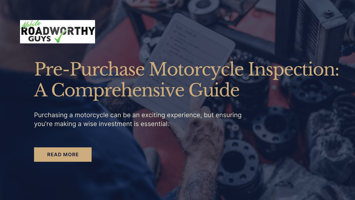 PrePurchase Motorcycle Inspection Mobile Roadworthy Guys