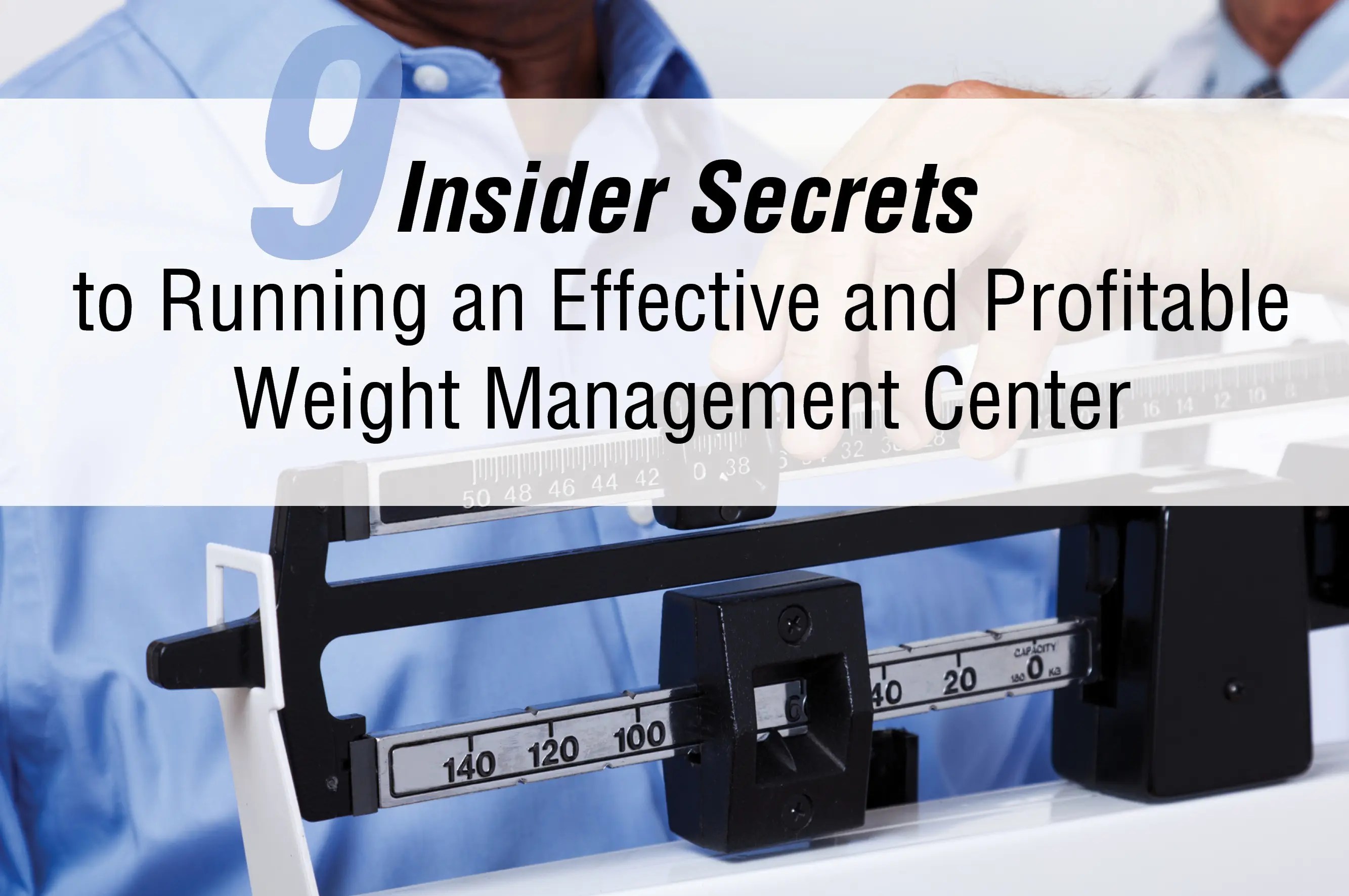 9 Insider Secrets to Running a Weight Management Center