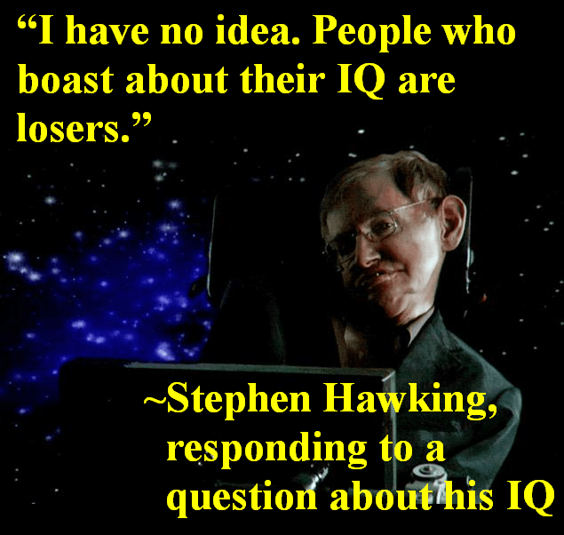 stephen hawking iq quote Stephen Hawking, On His Own Iq, And Iqs In General | Robertlovespi.net