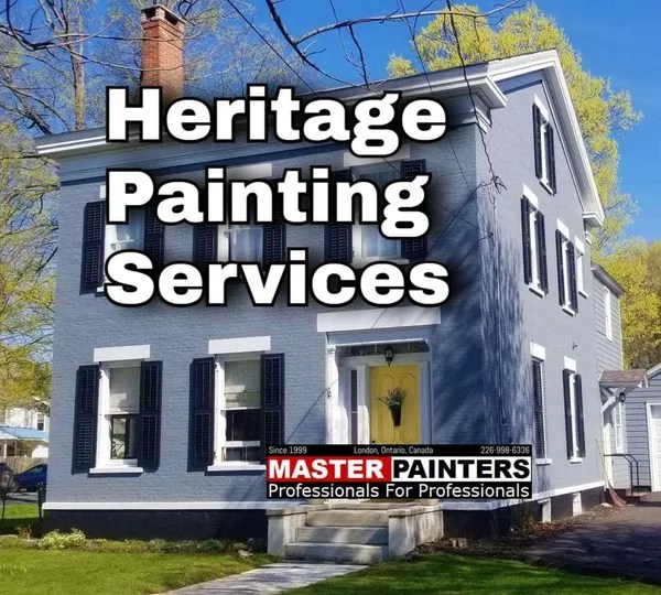 Master Painters of London Ontario Heritage Painting, Heritage