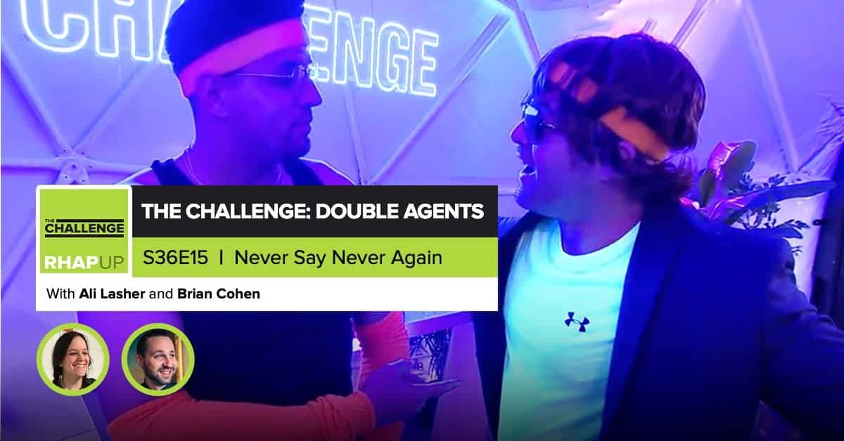 MTV The Challenge RHAPup Double Agents Episode 15 Recap