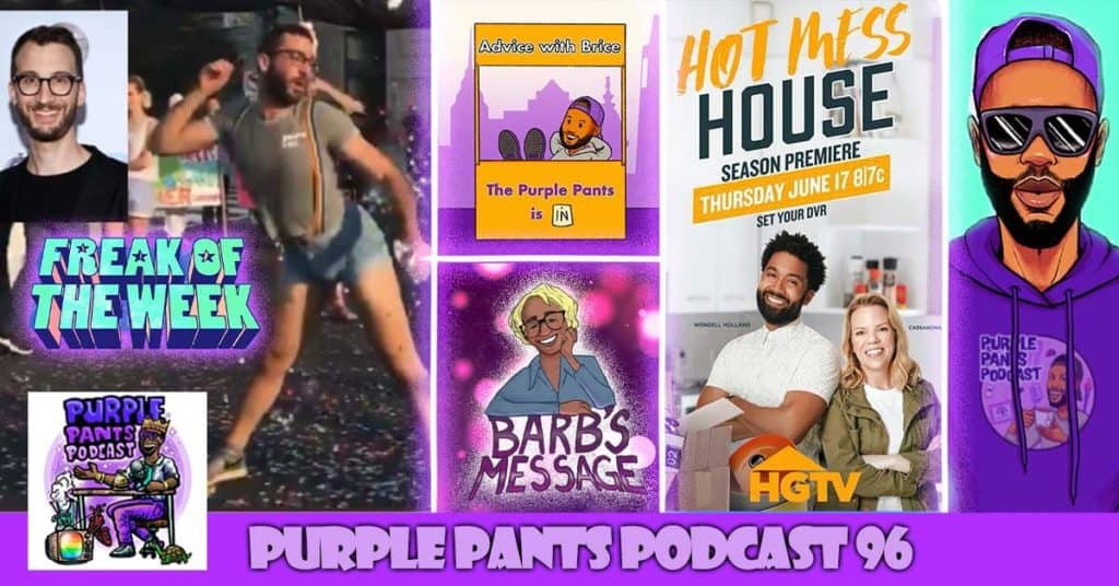 Purple Pants Podcast Hot Mess House