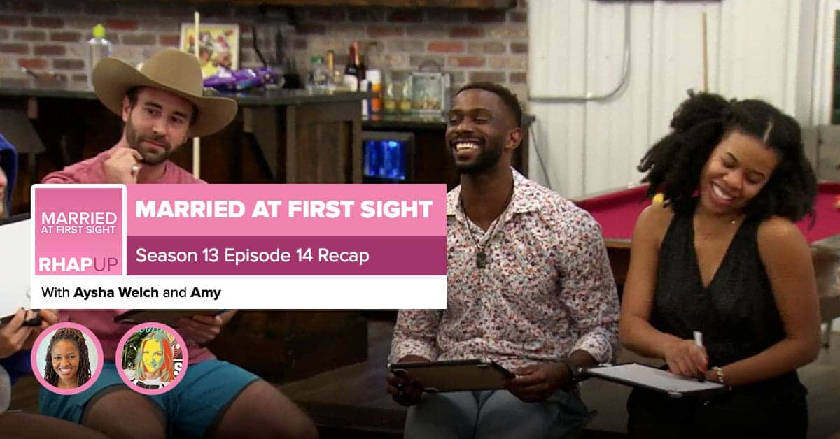 Married At First Sight Season 13 Episode 14 Recap