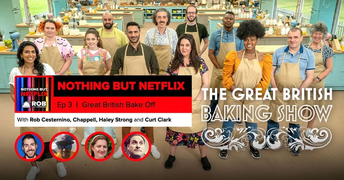 Nothing But Netflix 3 The Great British BakeOff