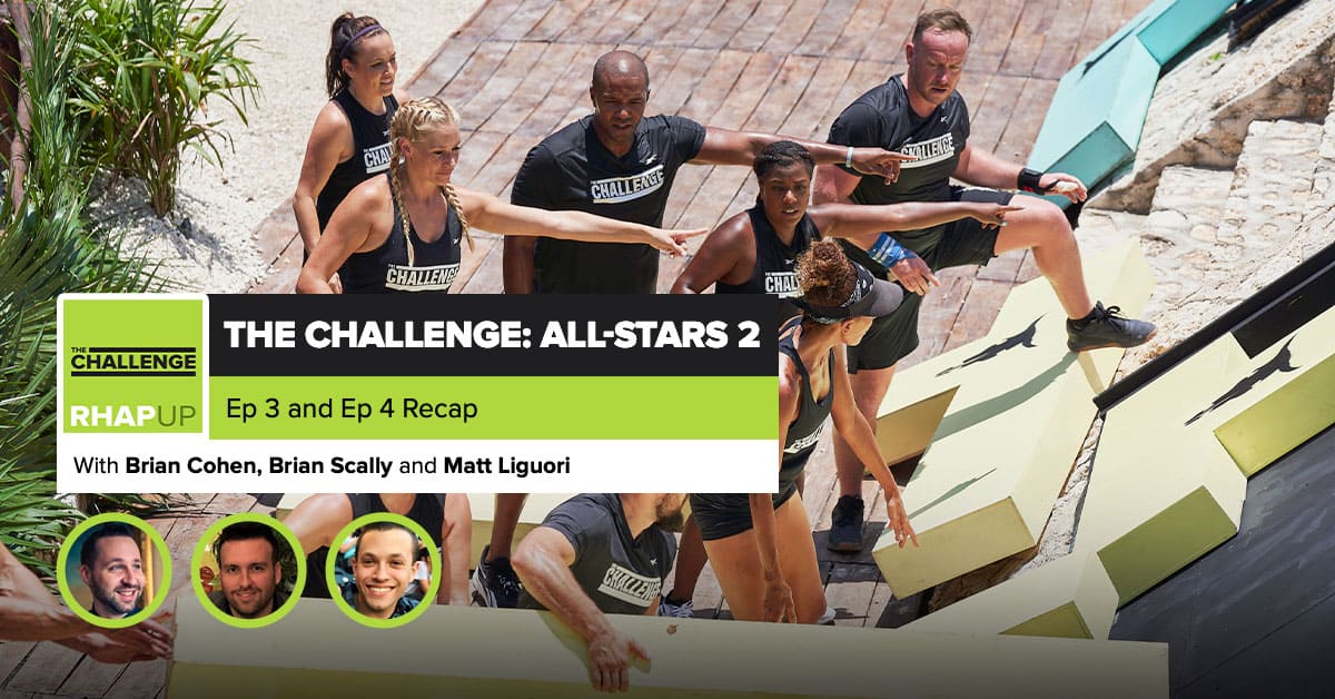 The Challenge AllStars 2 Episodes 3 & 4 Recap Podcast