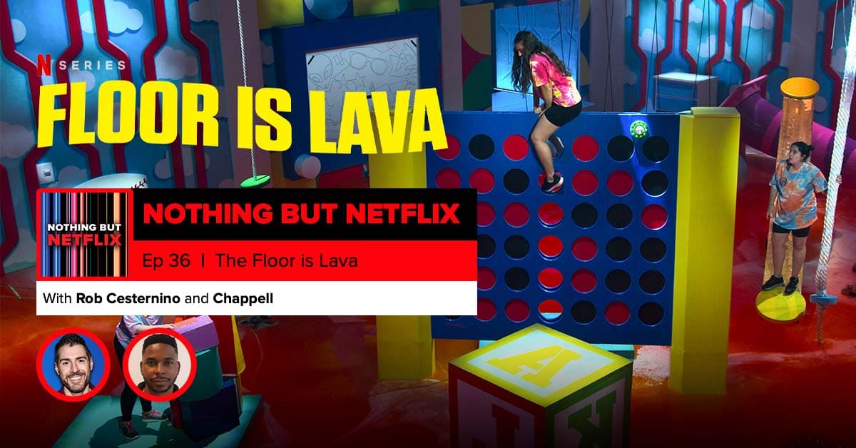 Nothing But Netflix 36 The Floor is Lava