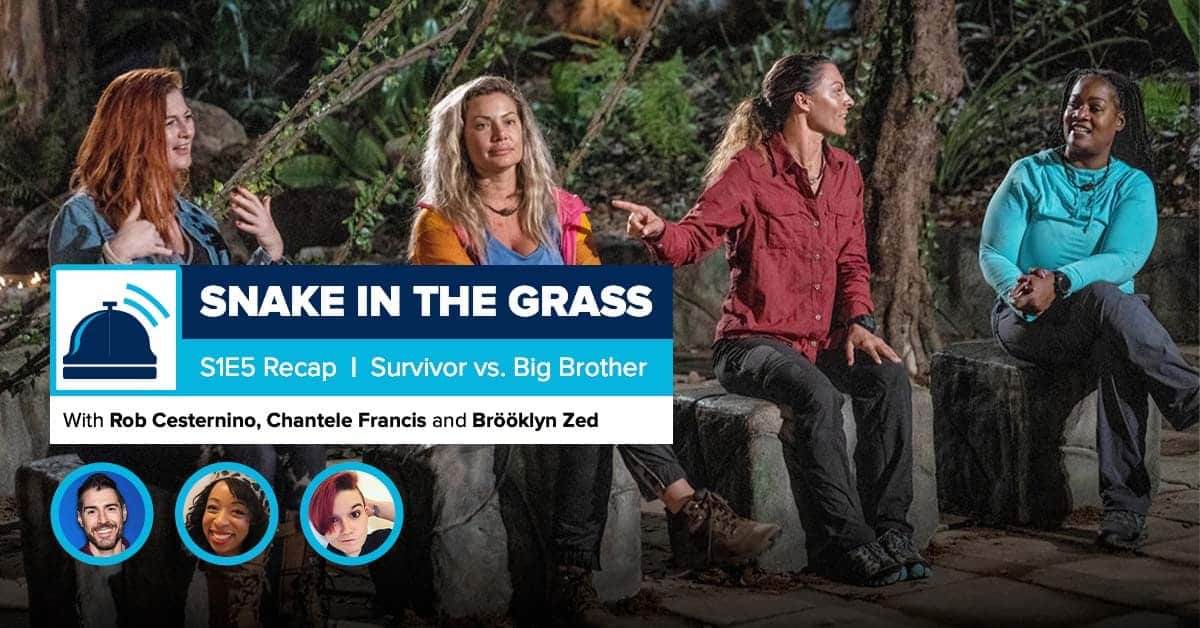 Snake In The Grass Episode 5 Recap Survivor vs Big Brother