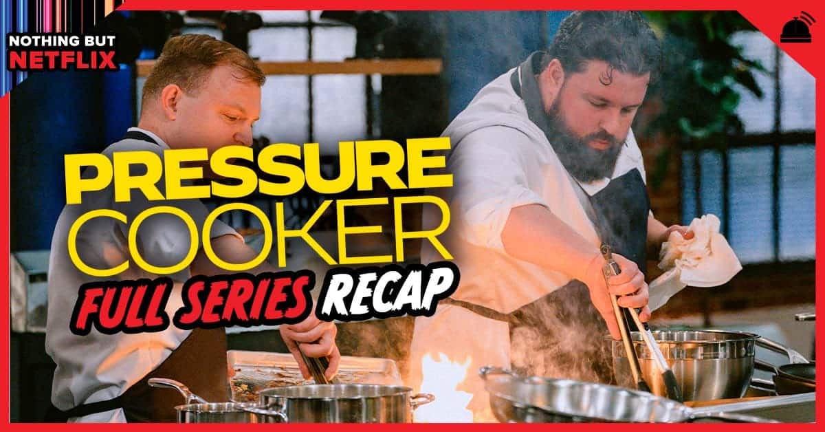 Nothing But Netflix 67 Pressure Cooker FULL SERIES Recap