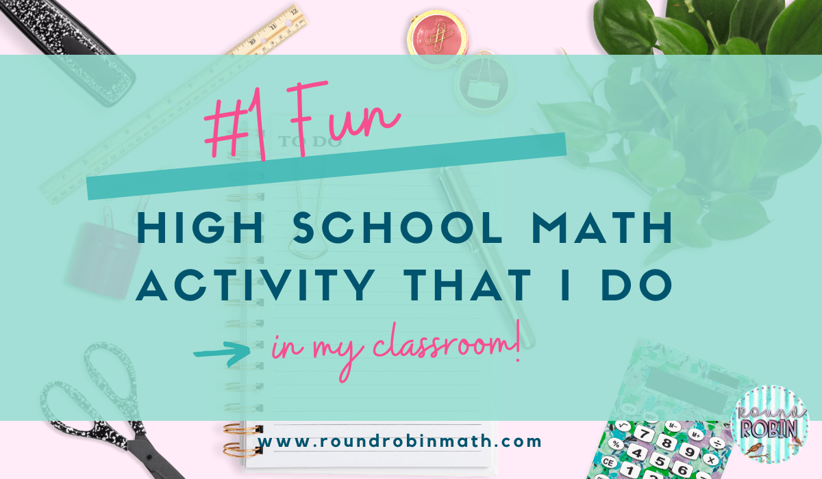 The 1 fun high school math activity that I do in my classroom! Robin