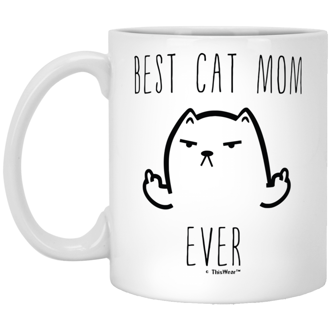 Best Cat Mom Ever Tea Coffee Mug RobinPlaceFabrics