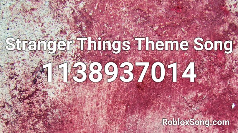 Stranger Things Theme Song Roblox ID Roblox music codes