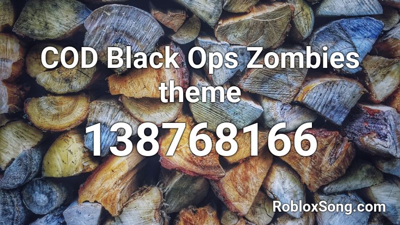 Call Of Duty Black Ops Zombies Music Roblox