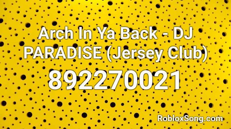 arch in ya back roblox id