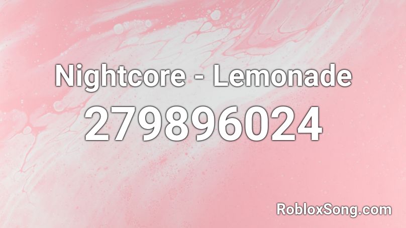 Nightcore Lemonade Roblox ID Roblox music codes