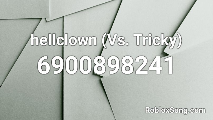 hellclown (Vs. Tricky) Roblox ID Roblox music codes