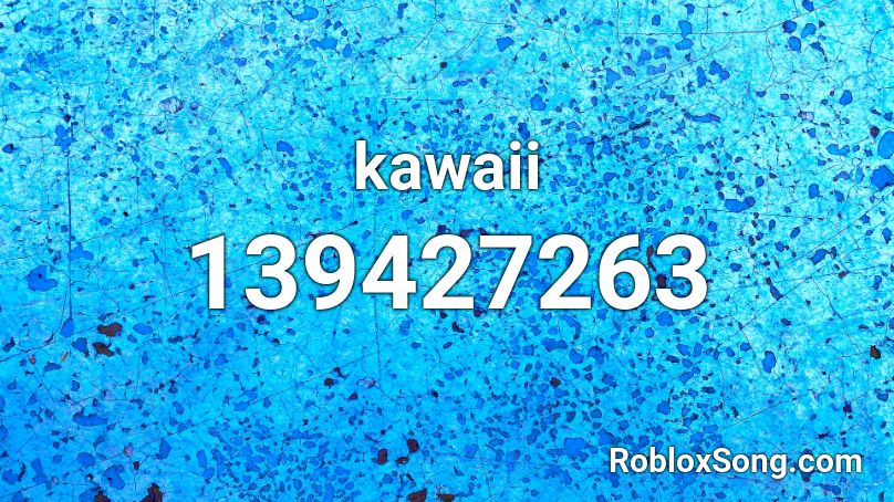 kawaii Roblox ID Roblox music codes