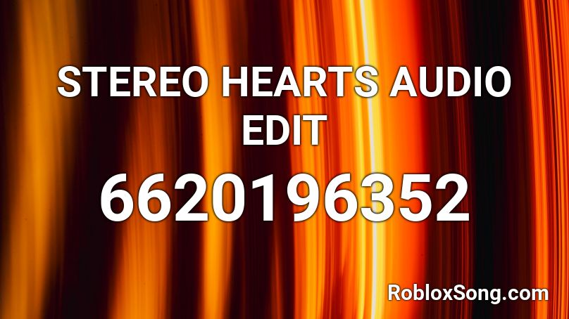 STEREO HEARTS AUDIO EDIT Roblox ID Roblox music codes