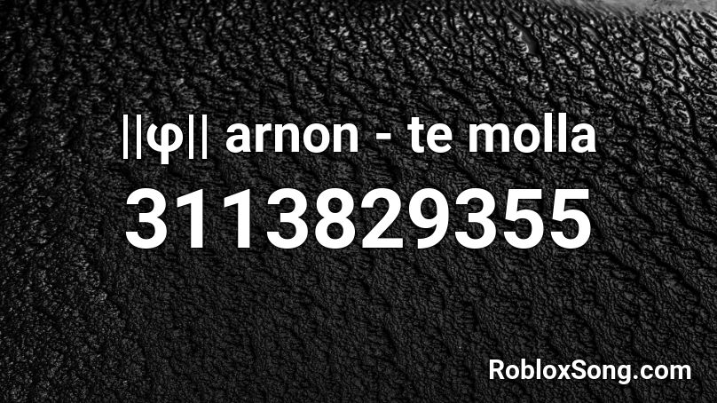 φ arnon te molla Roblox ID Roblox music codes