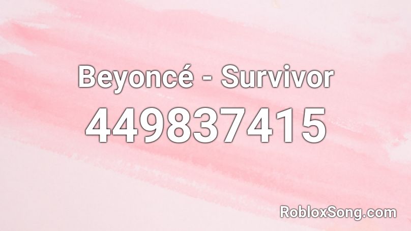 Beyoncé Survivor Roblox ID Roblox music codes