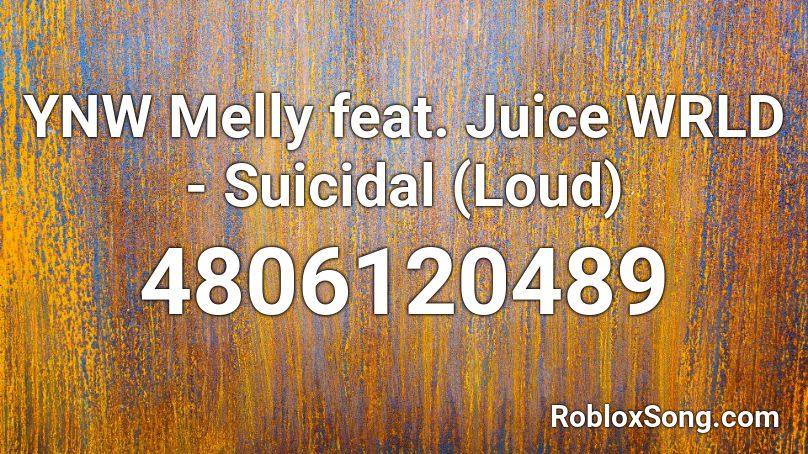 YNW Melly feat. Juice WRLD Suicidal (Loud) Roblox ID Roblox music codes