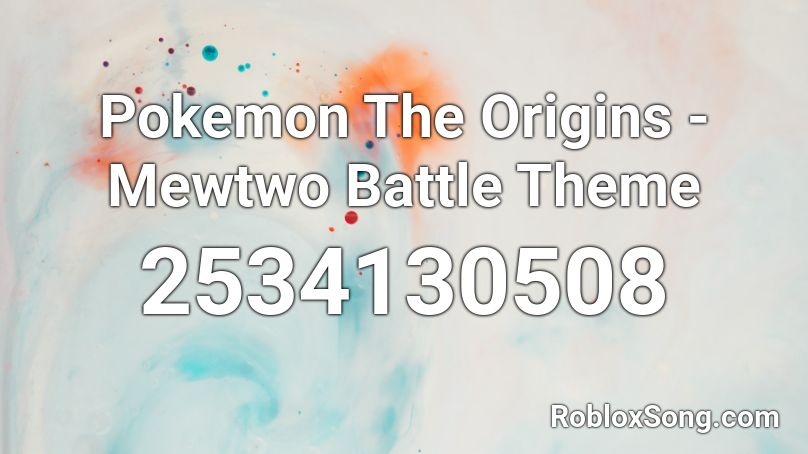 Pokemon The Origins Mewtwo Battle Theme Roblox ID Roblox music codes