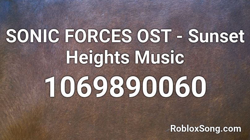 SONIC FORCES OST Sunset Heights Music Roblox ID Roblox music codes