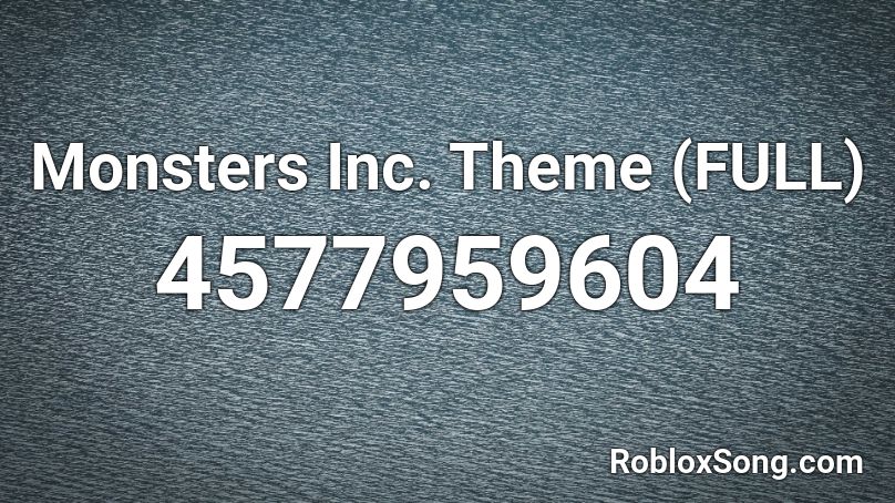 Monsters Inc. Theme (FULL) Roblox ID Roblox music codes
