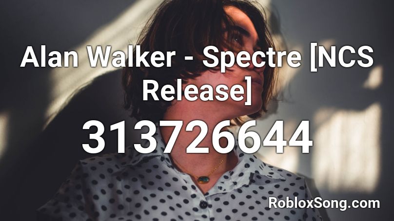 Alan Walker Spectre [NCS Release] Roblox ID Roblox music codes