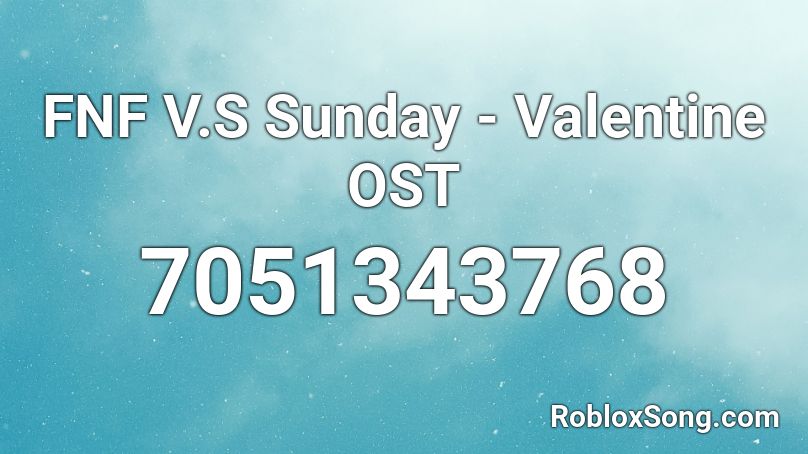 FNF V.S Sunday Valentine OST Roblox ID Roblox music codes