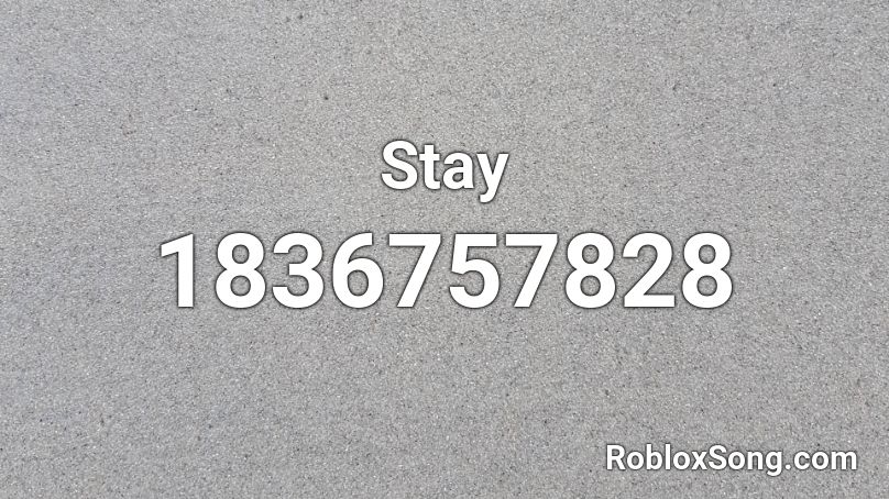 Stay Roblox ID Roblox music codes