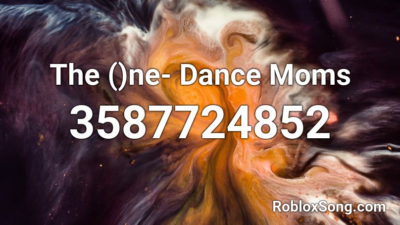 The ()ne Dance Moms Roblox ID Roblox music codes