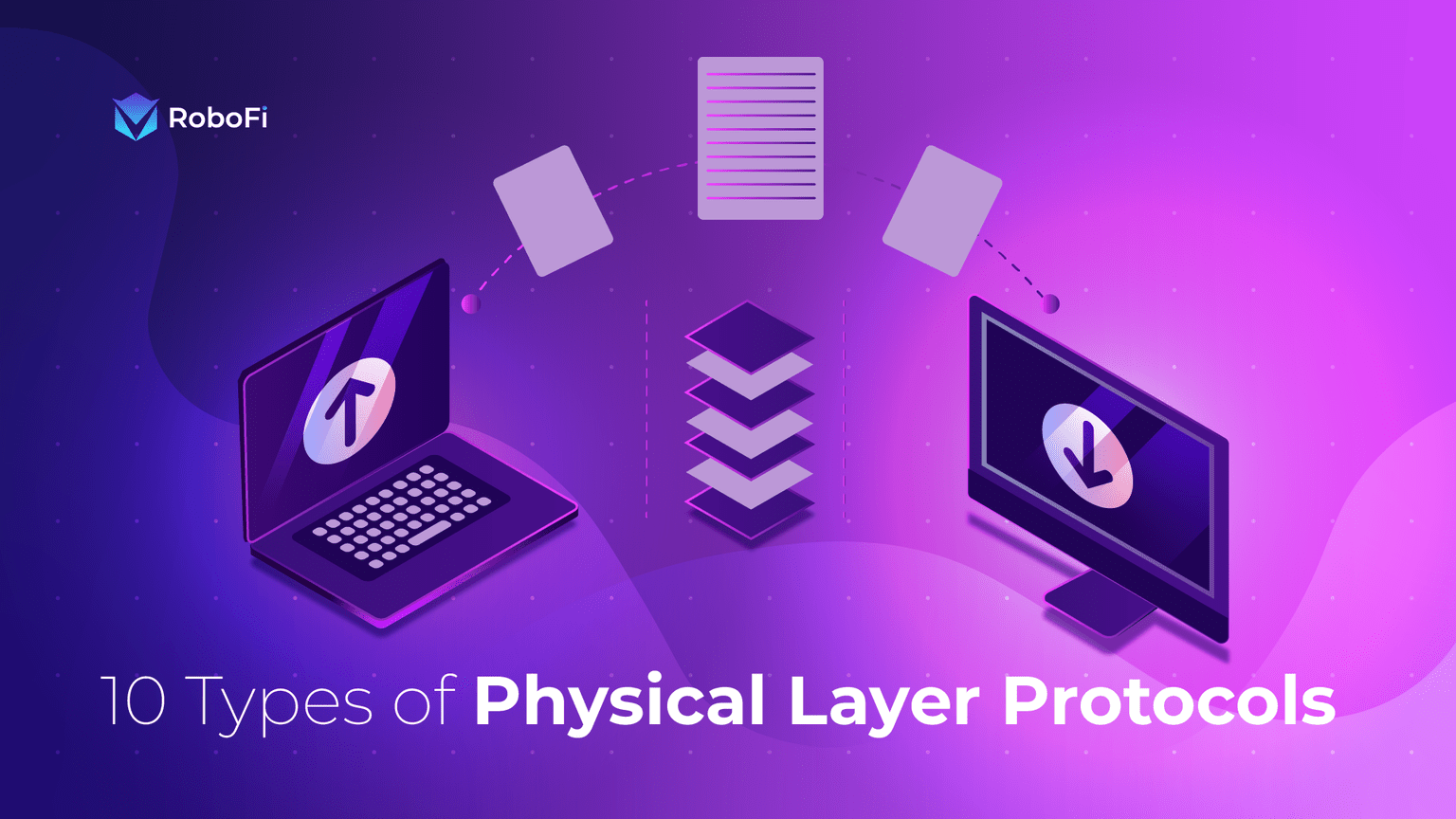 10 Types of Physical Layer Protocols RoboFi