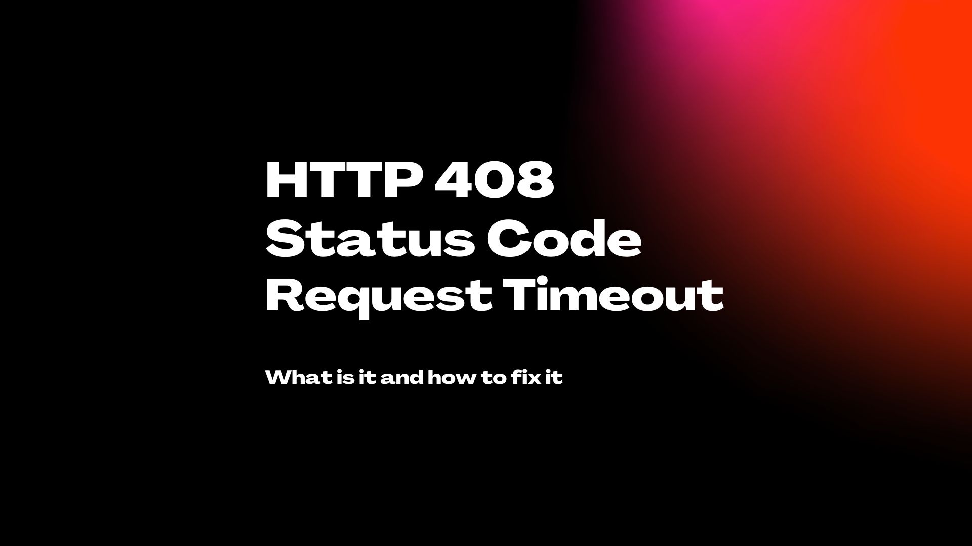 HTTP 408 Request Timeout What Is It and How to Fix It Robotecture