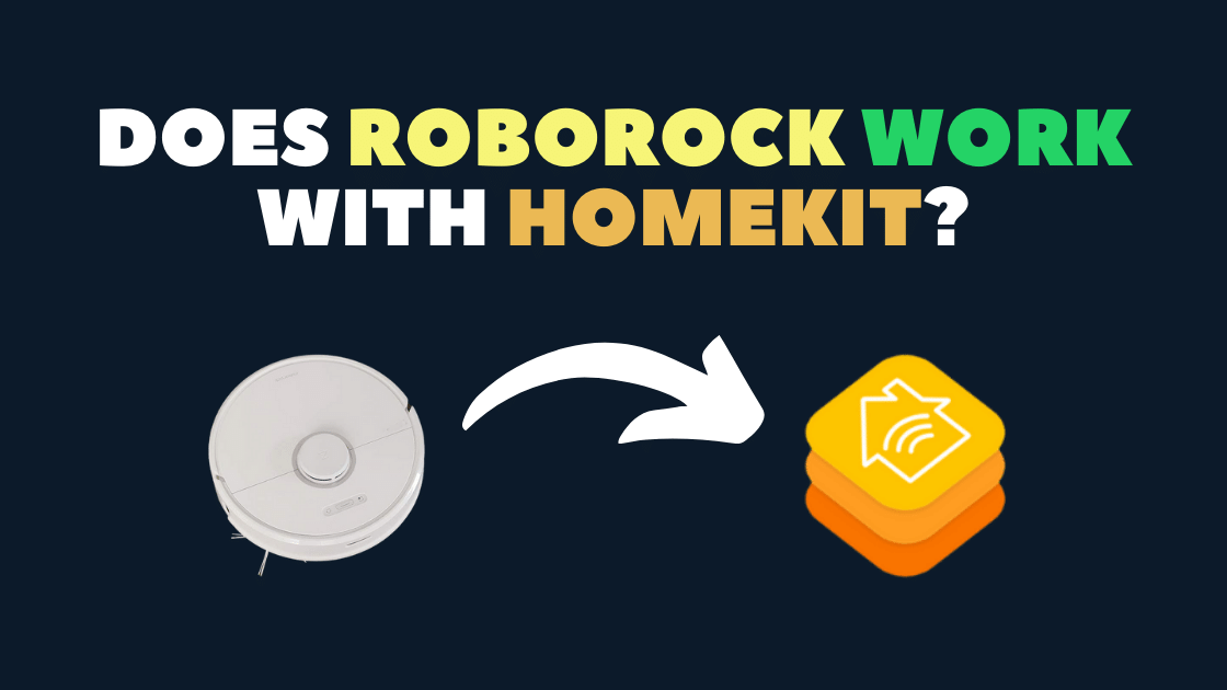 Does Roborock Work With HomeKit? How To Connect Robot Powered Home