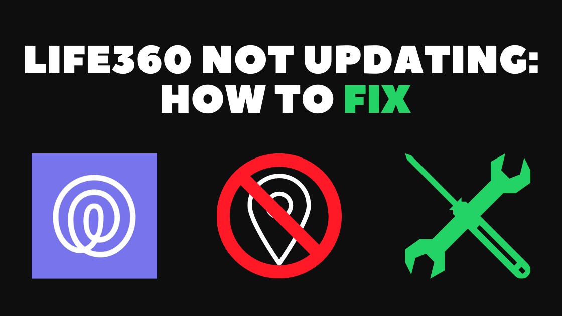 Life360 Not Updating How to Troubleshoot in Seconds Robot Powered Home